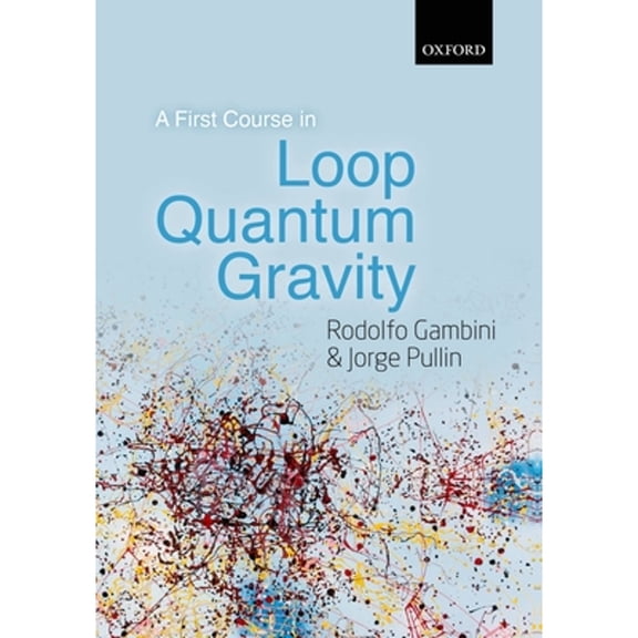 Pre-Owned FIRST COURSE IN LOOP QUANTUM GRAVITY C Paperback