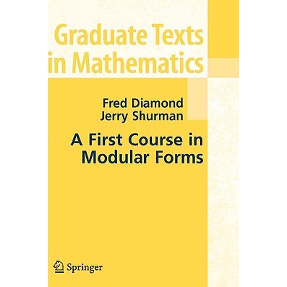 Pre-Owned A First Course in Modular Forms, 9780387232294, 038723229X, Hardcover, 2005 edition