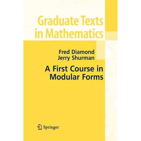 Pre-Owned A First Course in Modular Forms (Paperback) by Fred Diamond, Jerry Shurman