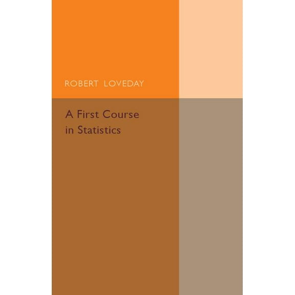 A First Course in Statistics, (Paperback)