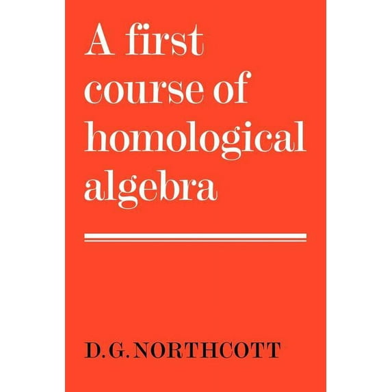 A First Course of Homological Algebra, (Paperback)