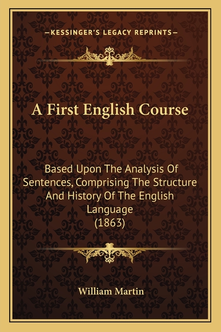 A First English Course : Based Upon The Analysis Of Sentences ...
