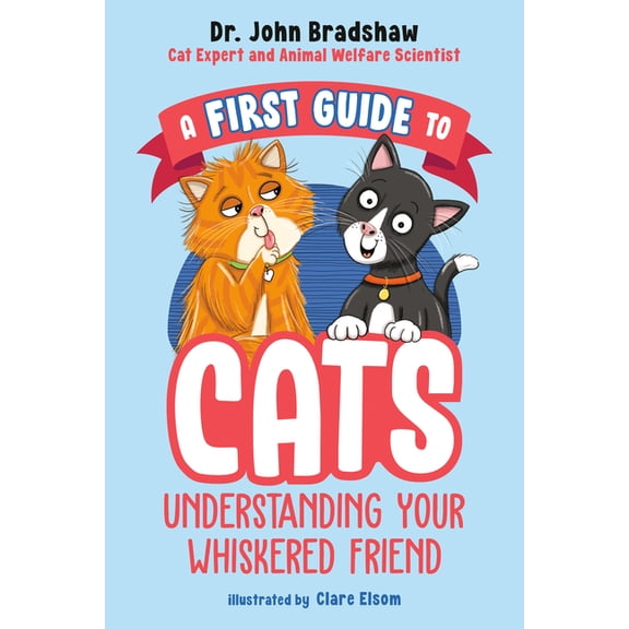 A First Guide to Cats: Understanding Your Whiskered Friend, (Paperback)