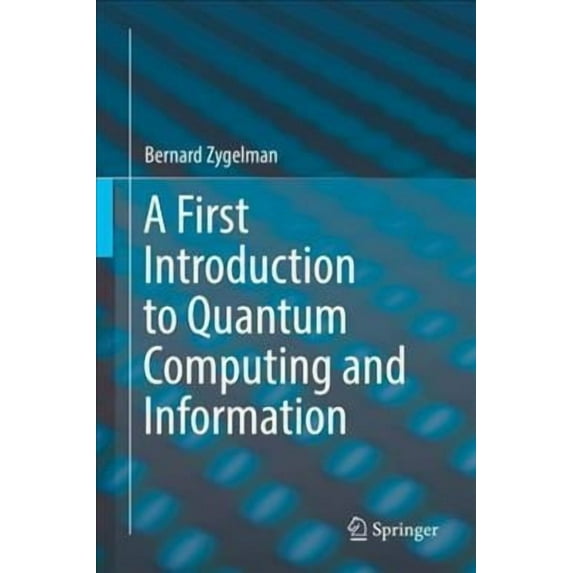A First Introduction to Quantum Computing and Information (Hardcover)