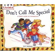 A First Look At: Disability: Dont Call Me Special (Paperback) by Pat Thomas