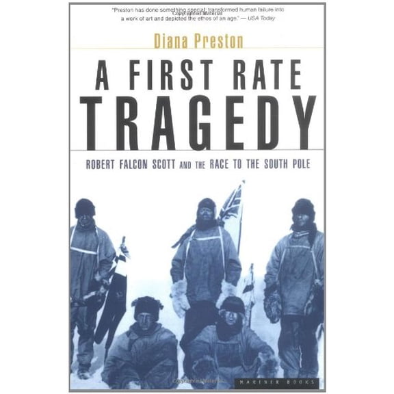 Pre-Owned A First Rate Tragedy: Robert Falcon Scott and the Race to the South Pole (Paperback) 0618002014 9780618002016