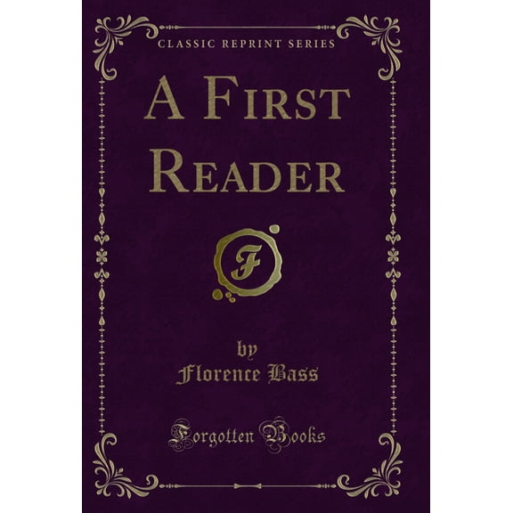 A First Reader (Classic Reprint)
