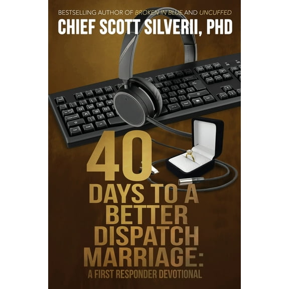 A First Responder Devotional 40 Days to a Better 911 Dispatcher Marriage, Book 4, (Paperback)