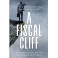 thumbnail image 1 of A Fiscal Cliff : New Perspectives on the U.S. Federal Debt Crisis (Paperback), 1 of 1