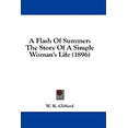 thumbnail image 1 of A Flash Of Summer : The Story Of A Simple Woman's Life (1896) (Paperback), 1 of 1