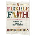 thumbnail image 1 of Pre-Owned A Flexible Faith: Rethinking What It Means to Follow Jesus Today (Paperback) 1478992093 9781478992097, 1 of 1
