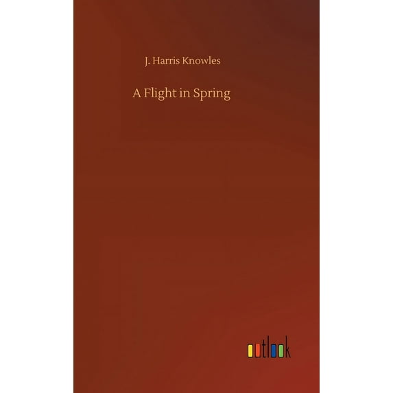A Flight in Spring (Hardcover)