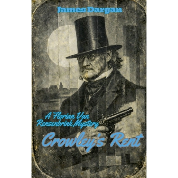 A Florian Van Rensenbrink Mystery Crowley's Rent, (Paperback)