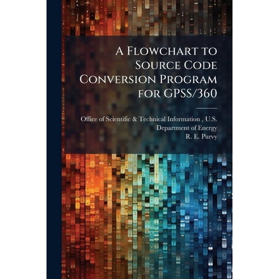 A Flowchart to Source Code Conversion Program for GPSS/360, (Paperback)