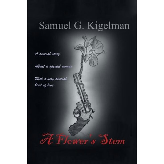 A Flower's Stem: A Special Story About a Special Woman with a Very Special Kind of Love, (Paperback)