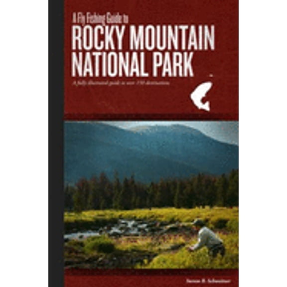 Pre-Owned A Fly Fishing Guide to Rocky Mountain National Park: A Fully Illustrated Guide to Over 150 Destinations (Paperback) 0984412301 9780984412303