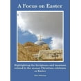 thumbnail image 1 of A Focus on Easter: Highlighting the Scriptures and locations related to the season Christians celebrate as Easter, (Hardcover), 1 of 1