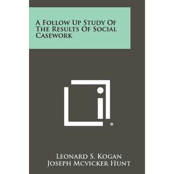 A Follow Up Study of the Results of Social Casework Paperback