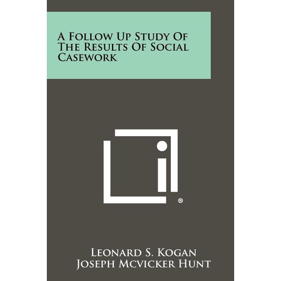 A Follow Up Study of the Results of Social Casework