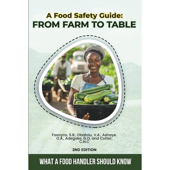 A Food Safety Guide: From Farm to Table: What a Food Handler Should Know, (Paperback)