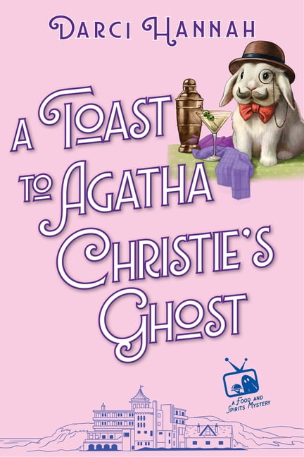 A Food and Spirits Mystery A Toast to Agatha Christie's Ghost, (Hardcover)
