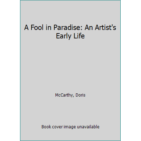A Fool in Paradise : An Artist's Early Life, Used [Paperback]