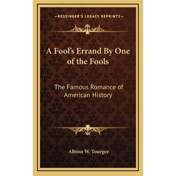 A Fool's Errand By One of the Fools : The Famous Romance of American History (Hardcover)