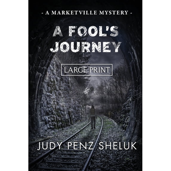 Marketville Mysteries A Fool's Journey: A Marketville Mystery - LARGE PRINT EDITION, Book 3, (Paperback)