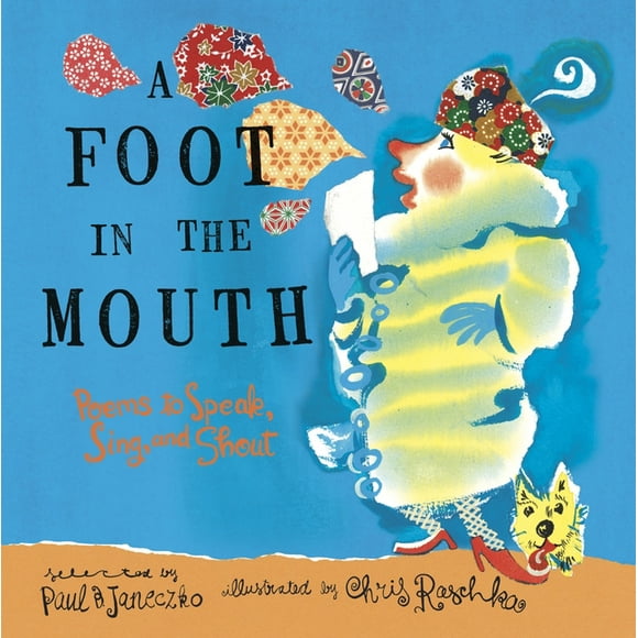 A Foot in the Mouth : Poems to Speak, Sing and Shout (Hardcover)