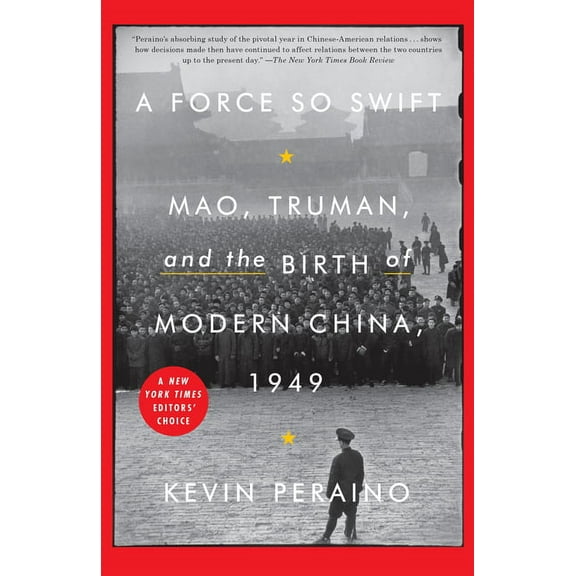 A Force So Swift: Mao, Truman, and the Birth of Modern China, 1949, (Paperback)