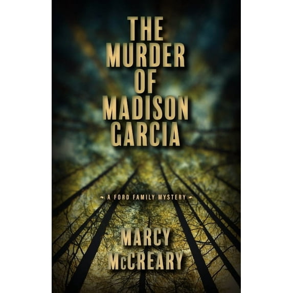 A Ford Family Mystery The Murder of Madison Garcia, Book 2, (Paperback)
