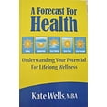 thumbnail image 1 of Pre-Owned A Forecast For Health Understanding Your Potential for Life Long Wellness Paperback, 1 of 1