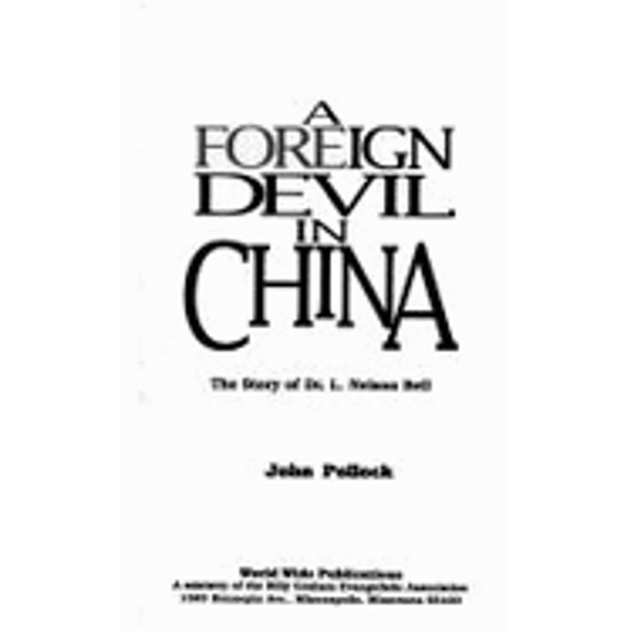 Pre-Owned A Foreign Devil in China: The Story of Dr. L. Nelson Bell (Paperback) 0890661413 9780890661413