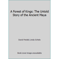 Pre-Owned A Forest of Kings: The Untold Story of the Ancient Maya (Hardcover) 0688074561 9780688074562