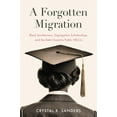 thumbnail image 1 of The John Hope Franklin African American  A Forgotten Migration: Black Southerners, Segregation Scholarships, and the Debt Owed to Public Hbcus, (Hardcover), 1 of 1