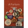 thumbnail image 1 of A Forlorn Hope: Third Parties and American Political Ideology, (Paperback), 1 of 1