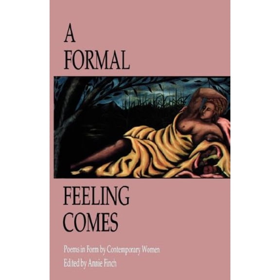 Pre-Owned A Formal Feeling Comes: Poems in Form by Contemporary Women (Paperback) 1933456957 9781933456959
