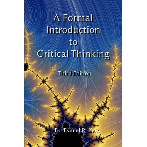 A Formal Introduction to Critical Thinking 3e (Paperback)