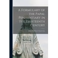 thumbnail image 1 of A Formulary of the Papal Penitentiary in the Thirteenth Century, (Paperback), 1 of 1