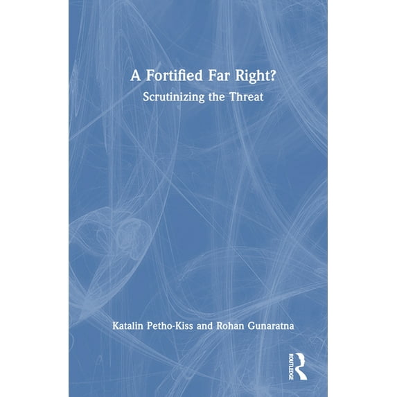 A Fortified Far Right?: Scrutinizing the Threat, (Hardcover)