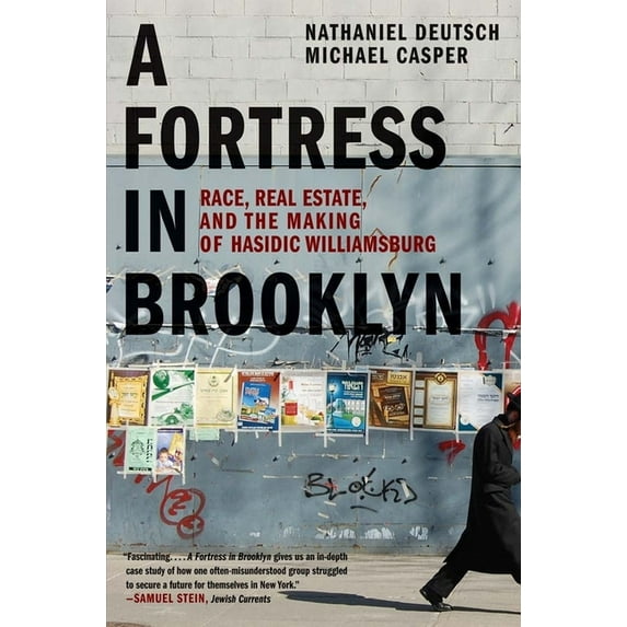 A Fortress in Brooklyn: Race, Real Estate, and the Making of Hasidic Williamsburg, (Paperback)