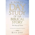 thumbnail image 1 of A Forty-Day Study of the Biblical Story: The Story of Christ (Paperback) by Rick Jory, 1 of 1