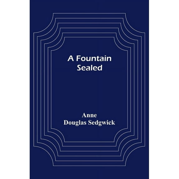 A Fountain Sealed, (Paperback)