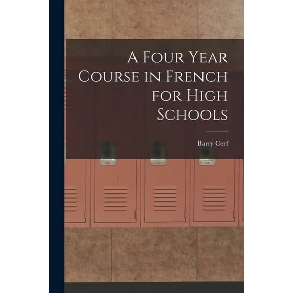 A Four Year Course in French for High Schools, (Paperback)