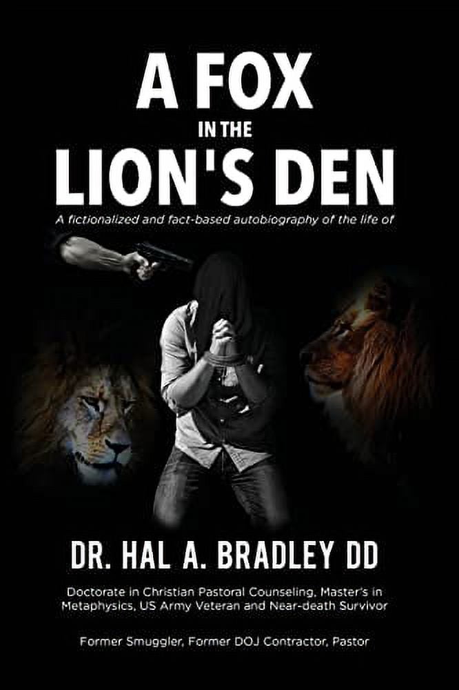 Pre-Owned A Fox In the Lion's Den: A Fictionalized and Fact-Based Autobiography of the Life of Dr. Hal A. Bradley, DD. (2) Paperback