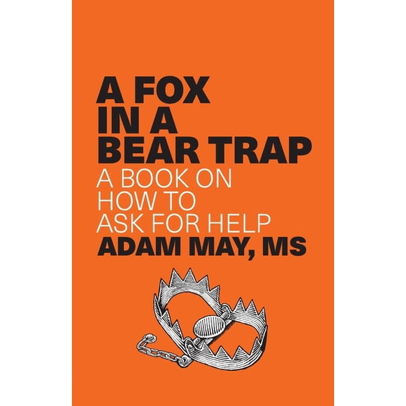 A Fox in a Bear Trap: A Book on How to Ask for Help, (Paperback)