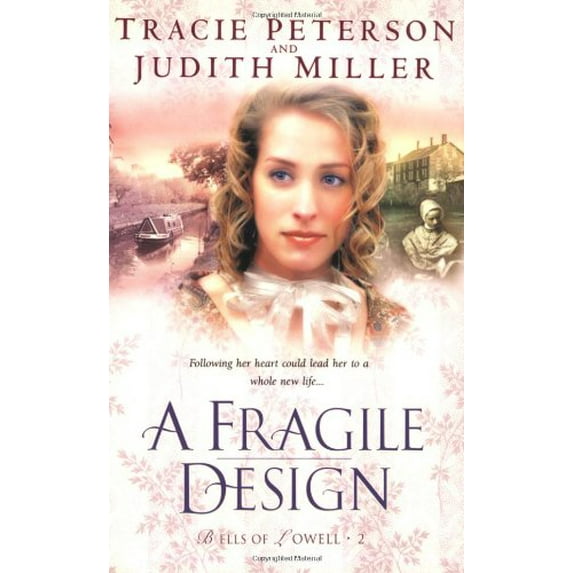Pre-Owned A Fragile Design (Bells of Lowell Series #2) (Paperback) 0764226894 9780764226892