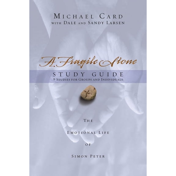 A Fragile Stone Study Guide: The Emotional Life of Simon Peter, (Paperback)