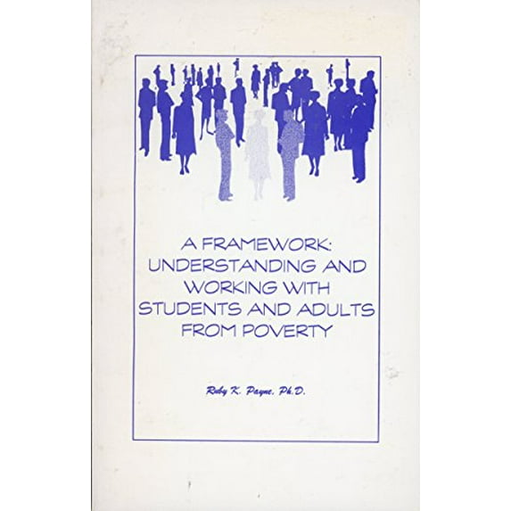 Pre-Owned A Framework: Understanding and Working with Students and Adults from Poverty (Paperback) 0964743744 9780964743748