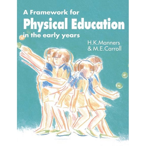 A Framework for Physical Education in the Early Years, (Paperback)